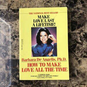 Make Love Last A Lifetime Barbara De Angelis How To Make Love All The Time 1988